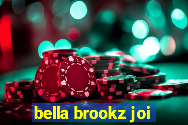 bella brookz joi